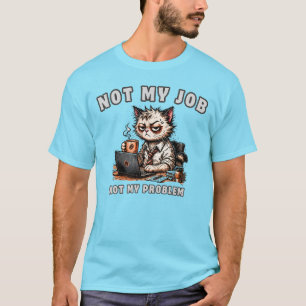 Grappig Kantoor Kat T-shirt – Niet Mijne Taak Niet