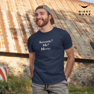Grappig karakter citaat sarcastisch? Ik? Nooit. T-shirt