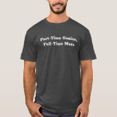 Grappig karakter part-time genie, full-time puinho t-shirt (Voorkant)