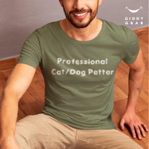 Grappig Karakter Quote Professionele Kat/Hond Pett T-shirt