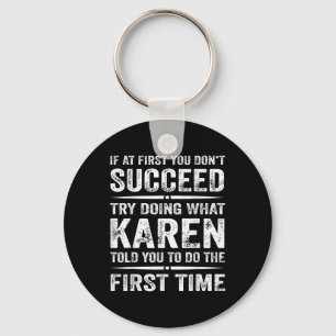 Grappig Karen Meme als het je in eerste instantie Sleutelhanger