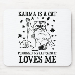 Grappig karma is een kat die in mijn schoot Spint Muismat