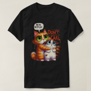 Grappig kat grafisch T-shirt - Doe het niet Carl