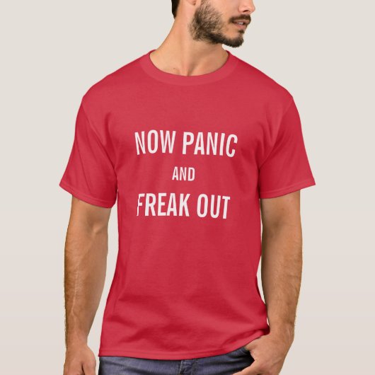 Grappig Keep Calm T-Shirts - nu paniek en freak ui (Voorkant)