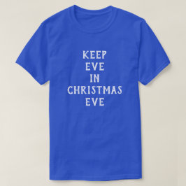 Grappig "Keep Eve in Kerstmis" T-shirt