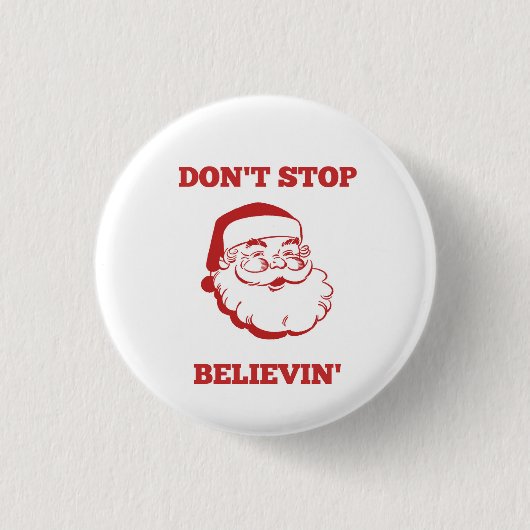Grappig kerstfeest Button - Stop niet met Believin (Voorkant)