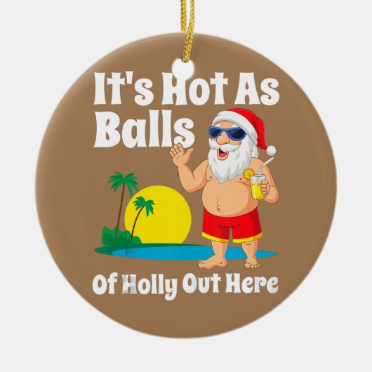 Grappig kerstfeest in juli, warm als kerstbal keramisch ornament (Voorkant)