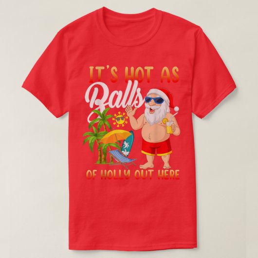 Grappig kerstfeest in juli, warm als kerstbal t-shirt (Design voorkant)