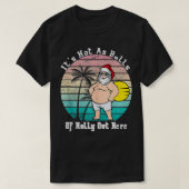Grappig kerstfeest in juli, warm als kerstbal t-shirt (Design voorkant)