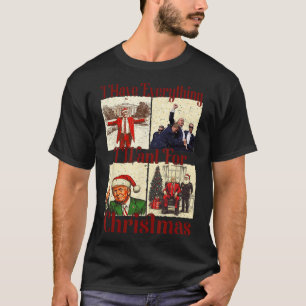 Grappig Kerstman Trump Ik heb alles wat ik wil voo T-shirt