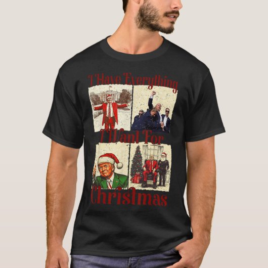Grappig Kerstman Trump Ik heb alles wat ik wil voo T-shirt (Voorkant)