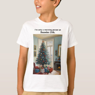 Grappig kerstochtend persoon op 25 december t-shirt