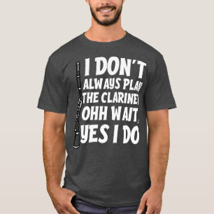 Grappig klarinet citaat t-shirt