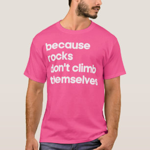 Grappig Klimmen Cool Unieke Rock Climber Verjaarda T-shirt