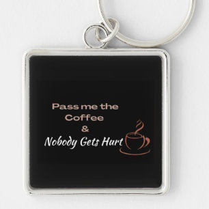 Grappig koffie citaat, leuk cadeau voor koffielief sleutelhanger
