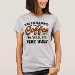 Grappig koffie grafisch T-shirt voor vrouwen