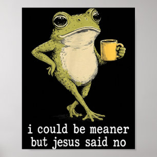 Grappig Kon Gemener Zijn Maar Jezus Zei Kikker Kun Poster