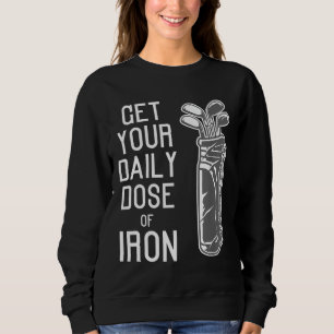 Grappig Krijg je dagelijkse dosis van Iron Golf Pl Trui