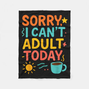 Grappig Kunnen Ouders Vandaag Sorry Quote Ik Volwa Fleece Deken