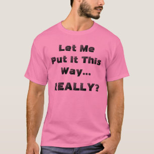 Grappig Laat Ik Het Zo Zeggen Echt Grappig T-shirt