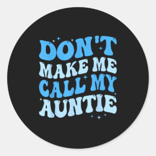 Grappig, laat me niet mijn tante bellen jongens ki ronde sticker