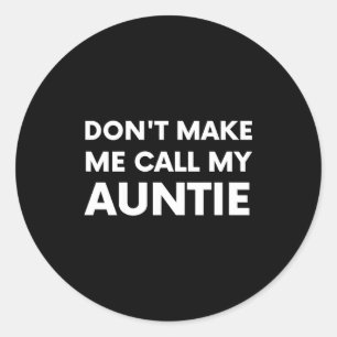 Grappig, laat me niet mijn tante voor kinderen bel ronde sticker