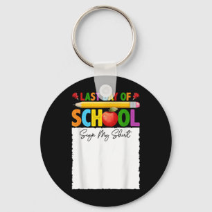 Grappig Laatste schooldag Teken mijn Shirt Autogra Sleutelhanger