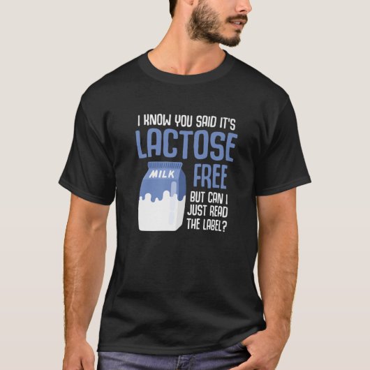 Grappig Lactose-intolerantie, dat weet je, zei je. T-shirt (Voorkant)
