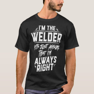 Grappig lassen Tshirt lasser Ik heb altijd gelijk