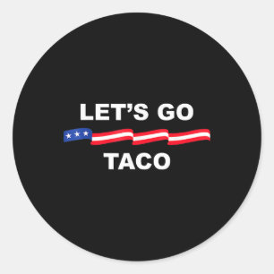 Grappig Laten we gaan Taco altijd kippen uit 1 Ronde Sticker