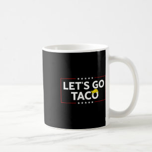 Grappig Laten we gaan Taco Trump altijd kip uit Ma Koffiemok