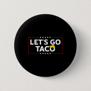 Grappig Laten we gaan Taco Trump altijd kip uit Ma Ronde Button 5,7 Cm