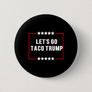 Grappig Laten we gaan Taco Trump altijd kippen uit Ronde Button 5,7 Cm