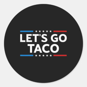Grappig Laten we gaan Taco Trump kipt altijd Manne Ronde Sticker