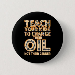 Grappig Leer Je Kinderen Hun Olie Te Vervangen Nie Ronde Button 5,7 Cm