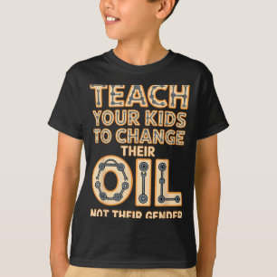 Grappig Leer Je Kinderen Hun Olie Te Vervangen Nie T-shirt