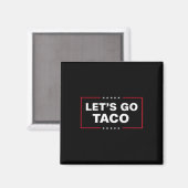 Grappig Let's Go Taco &#; Magneet (Voorkant / Achterkant)