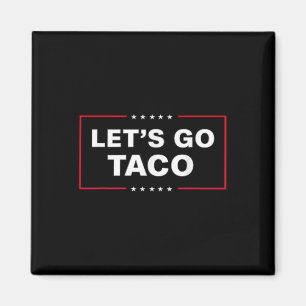 Grappig Let's Go Taco &#; Magneet