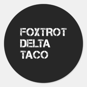 Grappig Let's Go Taco Shirt Foxtrot Delta Taco 4 Ronde Sticker