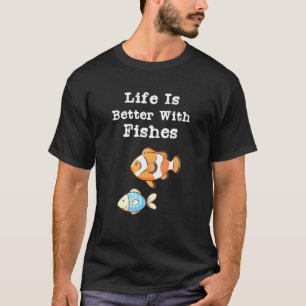 Grappig Leven Is Beter Met Vissen Vis Fauna Clownv T-shirt