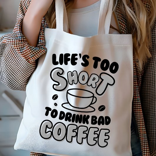 Grappig leven is te kort voor slechte koffie tote bag