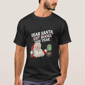 Grappig lieve kerstman gewoon boeken dit jaar kers t-shirt