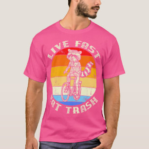 Grappig Live Fast Eat Trash Schattige Fietsen Racc T-shirt