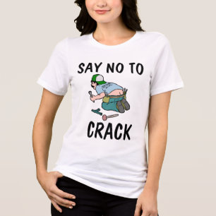GRAPPIG LOODGIETER T-SHIRT, ZEG NEE TEGEN CRACK Tri-Blend SHIRT