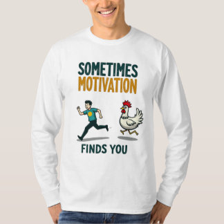 Grappig lopen Motivatie soms motivatie T-shirt