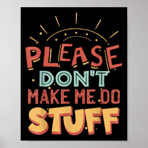 Grappig Lui Persoon T-shirt _ Alsjeblieft Laat Me Poster