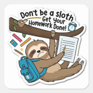 Grappig luiaard huiswerk Motivatie terug naar scho Vierkante Sticker