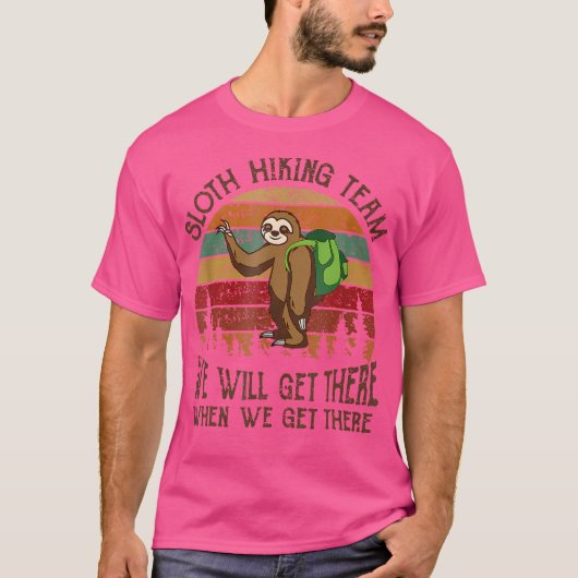 Grappig luiaard wandelteam we zullen er komen als  t-shirt (Voorkant)