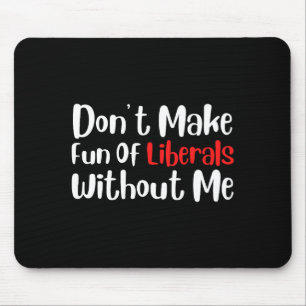 Grappig, maak geen grapjes over liberalen zonder m muismat