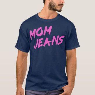 Grappig mam Jeans T80s Style Humor Moederdag GIft T-shirt